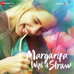 Margarita With a Straw (2015) Mp3 Songs